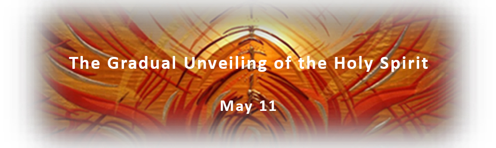 The Gradual Unveiling of the Holy Spirit